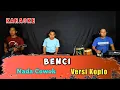 Download Lagu BENCI KARAOKE NADA COWOK VERSI KOPLO GLERR