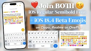 Join BOTH IOS Fonts Regular Bold With IOS 18 4 Beta Emojis On Oppo Realme Or OnePlus 