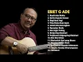 Lagu Lagu Ebiet G Ade full Album | Album Nostalgia | Lagu Buat Santai Dan Kerja 
