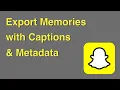 Export All Snapchat Memories Before Paywall Restore Dates Locations Captions