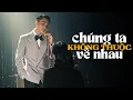 Lagu Chúng Ta Không Thuộc Về Nhau, Em Của Ngày Hôm Qua, Cơn Mưa Ngang Qua - Top Hits Sơn Tùng Hay Nhất