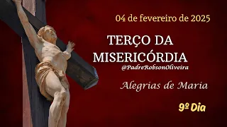9º DIA - Terço da Misericórdia - 04.02.2025 Padre Robson de Oliveira