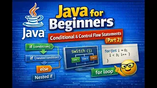 Java for Beginners Conditional Control Flow Statements Part 2