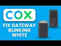 NEW Cox Panoramic Wi Fi Gateway Blinking White Light Fix Fast
