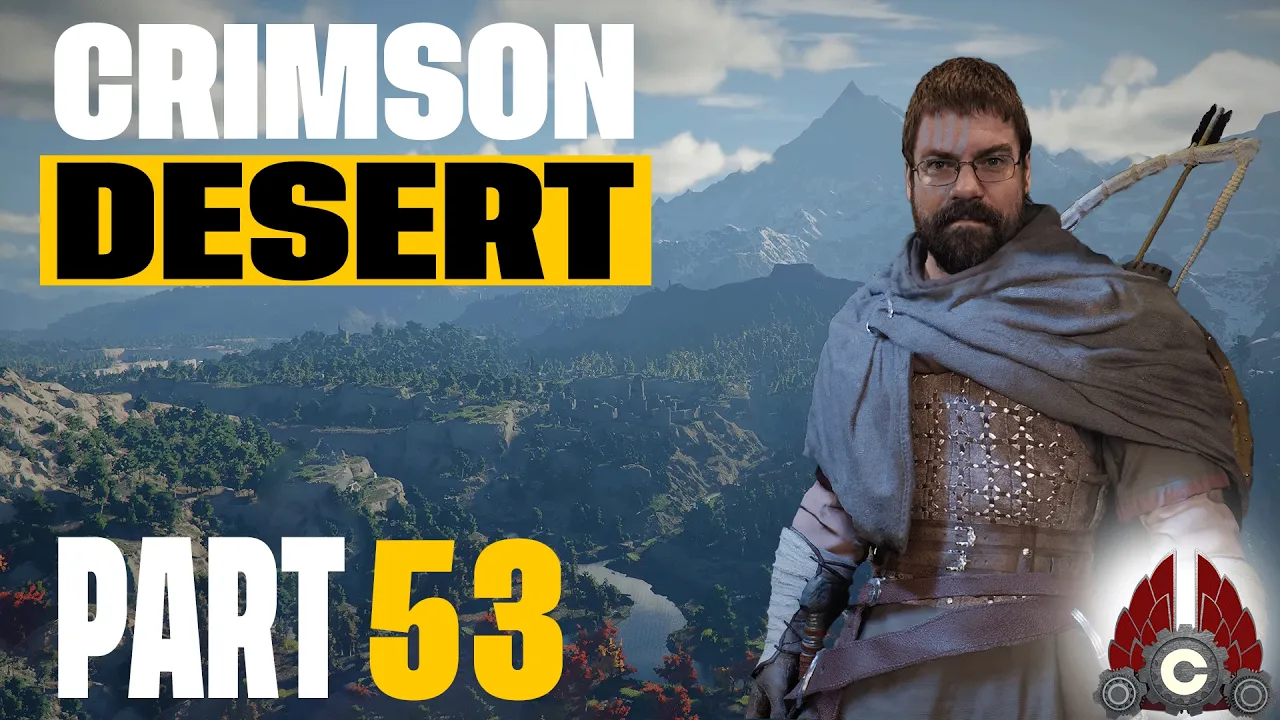 Crimson Desert | The Adventure Continues | Part 53