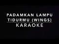 Download Lagu Padamkan Lampu Tidurmu (Wings) -  Karaoke Version