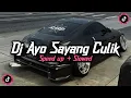 Download Lagu DJ AYO SAYANG CULIK AKU DONG V2 DJ CAMPURAN FULL BASS ENAK BANGET