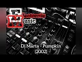 Download Lagu Dj Marta - Pumpkin (2002)