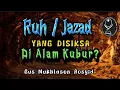Download Lagu Jazad Atau Ruhkah Yang Disiksa Di Alam Kubur? (Gus Mukhlason Rosyid) #kajianhakikat