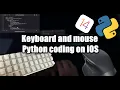 Python programming on iOS using a physical keyboard and mouse