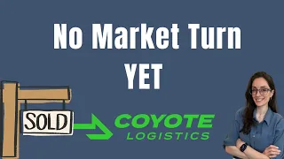Coyote Logistics Is Sold Carriers Still Closing Doors Waiting For A Market Turn