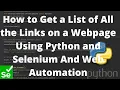 How to Get a List of All the Links on a Webpage Using Python and Selenium And Web Automation