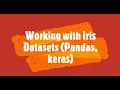 Working with Iris dataset Pandas Keras TesnforFlow