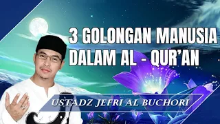 Download Golongan Manusia Dalam Al Quran # Ceramah Ustad Jefri Al Buchori (Uje) MP3