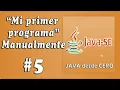 Mi primer programa JAVA manualmente JAVA desde CERO Buhoos