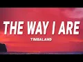 Download Lagu Timbaland - The Way I Are (Lyrics)