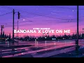 Lagu BANDANA X LOVE ON ME (MASHUP BY PYRO)  🇵🇬🎶