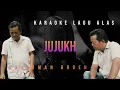 Download Lagu KARAOKE lagu alas JUJUKH-SUHERMAN BROEH (Nada Cowok)