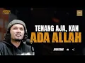 Lagu Tenang Aja, Kan Ada Allah - Ustadz Hanan Attaki #ustadzhananattakiterbaru #ustadzhannanattaki