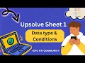 Upsolve Sheet 1 Data Types and Conditions