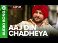 Download Lagu AAJ DIN CHADHEYA - Full Audio Song l Love Aaj Kal l Saif Ali Khan \u0026 Giselli Monterio