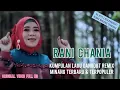 RANI CHANIA FULL ALBUM MINANG | Kumpulan Lagu Dangdut Remix Minang Terlaris Terpopuler Saat Ini