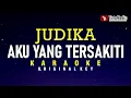 Aku Yang Tersakiti - Judika (Karaoke)