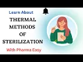 Thermal Methods of Sterilization Dry Heat Sterilization Moist Heat Sterilization