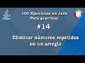 14 Eliminar numeros repetidos de un arreglo 100 ejercicios en Java para practicar