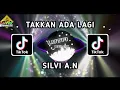 Download Lagu DJ TAKKAN ADA LAGI LAGU VIRAL DI TIKTOK MIX TERBARU