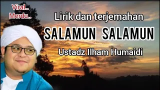 Download salamun salamun (lirik dan terjemahan) - ustadz ilham humaidi MP3