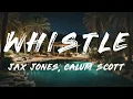 Jax Jones, Calum Scott - Whistle (Extended Version)  [ Lyrics ]
