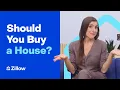 Should You Buy a House Learn with Zillow