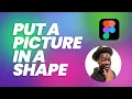 How To Put a Picture In A in Figma