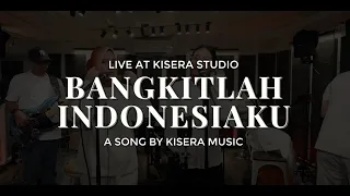 kisera music bangkitlah indonesiaku live session 