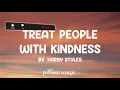Treat People With Kindness - Harry Styles (Lyrics) 🎵