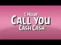 Download Lagu Cash Cash -call you  {1 Hour }