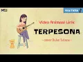 Download Lagu Lirik Terpesona Aku Terpesona || Terpesona - Bulan Sutena || Versi Animasi
