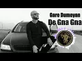 Garo Dumoyan - De Gna Gna