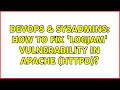 DevOps SysAdmins How to fix logjam vulnerability in Apache httpd 2 Solutions