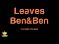 Ben&Ben - Leaves (Karaoke Version)