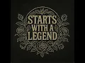 Starts With a Legend
