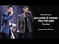 Download Lagu THE MEN OFFICIAL | EM LUÔN Ở TRONG TÂM TRÍ ANH (LIVETOUR CẢM XÚC TRỞ LẠI 2025)