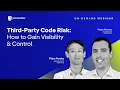 Webinar ENG Third-Party Code Risk How to Gain Visibility Control