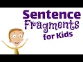 Sentence Fragments for Kids Grammar for Elementary Students