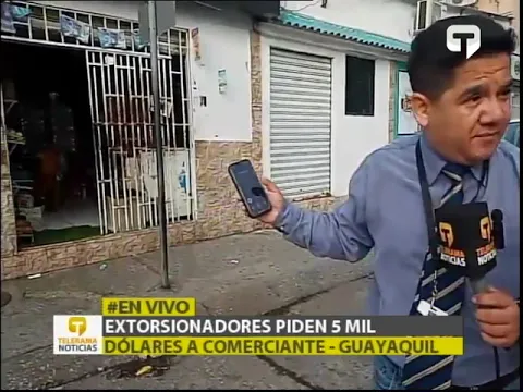 Extorsionadores piden 5 mil dólares a comerciante - Guayaquil