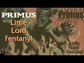 PRIMUS ft PUSCIFER - Little Lord Fentanyl (Lyrics)