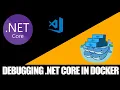 Debugging NET Core in Docker with VSCode