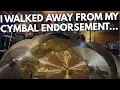 Why I Walked Away From My Cymbal Endorsement And What I m Playing Now