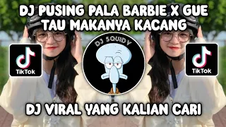 Download DJ PUSING PALA BARBIE X GUE TAU MAKANYA KACANG BY RIZKI YETE MASHUP KANE VIRAL TIKTOK TERBARU MP3